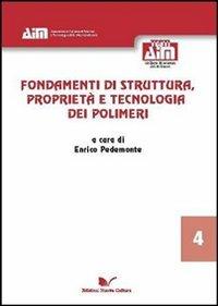 Fondamenti di struttura, proprietà e tecnologia dei polimeri  - Libro Nuova Cultura 2011, Quaderni AIM | Libraccio.it