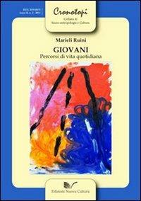 Giovani percorsi di vita quotidiana - Marieli Ruini - Libro Nuova Cultura 2011, Cronotopi | Libraccio.it