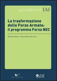 La trasformazione delle forze armate: il programma Forza NEC  - Libro Nuova Cultura 2011, Quaderni IAI | Libraccio.it
