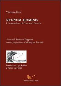 Regnum hominis. L'umanesimo di Giovanni Gentile - Vincenzo Pirro - Libro Nuova Cultura 2011 | Libraccio.it