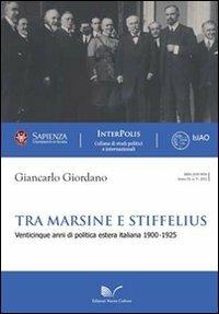 Tra marsine e stiffelius. Venticinque anni di politica estera italiana 1900-1925 - Giancarlo Giordano - Libro Nuova Cultura 2012, Interpolis | Libraccio.it