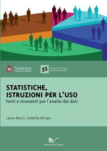 Statistiche. Istruzioni per l'uso. Fonti e strumenti per l'analisi dei dati - Laura Bocci, Isabella Mingo - Libro Nuova Cultura 2012 | Libraccio.it