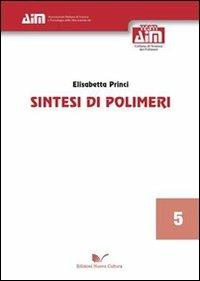 Sintesi di polimeri - Elisabetta Princi - Libro Nuova Cultura 2012, Quaderni AIM | Libraccio.it
