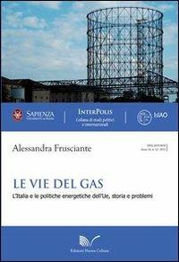 Le vie del gas - Alessandra Frusciante - Libro Nuova Cultura 2012, Interpolis | Libraccio.it