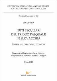 I riti peculiari del triduo pasquale in Slovacchia. Storia, celebrazione, teologia - Jan Dubina - Libro Nuova Cultura 2012 | Libraccio.it