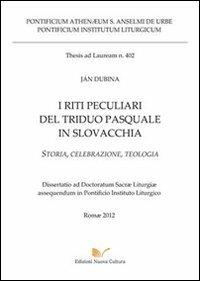 I riti peculiari del triduo pasquale in Slovacchia. Storia, celebrazione, teologia - Jan Dubina - Libro Nuova Cultura 2012 | Libraccio.it