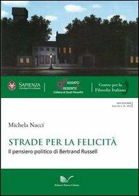 Strade per la felicità - Michela Nacci - Libro Nuova Cultura 2012, Passato e presente | Libraccio.it