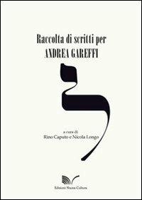 Raccolta di scritti per Andrea Gareffi - Rino Caputo - Libro Nuova Cultura 2012 | Libraccio.it
