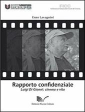 Rapporto confidenziale. Luigi di Gianni. Cinema e vita