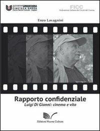 Rapporto confidenziale. Luigi di Gianni. Cinema e vita - Enzo Lavagnini - Libro Nuova Cultura 2012 | Libraccio.it