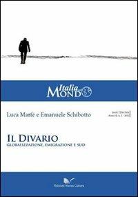 Il divario globalizzazione, emigrazione e Sud - Luca Marfé, Emanuele Schibotto - Libro Nuova Cultura 2012, Italia nel mondo | Libraccio.it