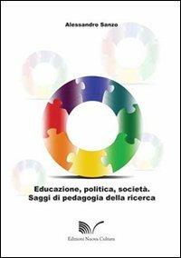 Educazione, politica, società - Alessandro Sanzo - Libro Nuova Cultura 2012 | Libraccio.it