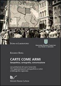 Carte come armi - Edoardo Boria - Libro Nuova Cultura 2012, Storia in laboratorio | Libraccio.it