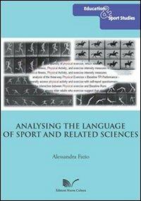 Analysing the language of sport and related sciences - Alessandra Fazio - Libro Nuova Cultura 2012, Education & sport studies | Libraccio.it