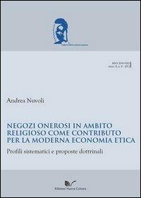 Negozi onerosi in ambito religioso come contributo per la moderna economia etica. Profili sistematici e proposte dottrinali - Andrea Nuvoli - Libro Nuova Cultura 2012, Jus & law | Libraccio.it