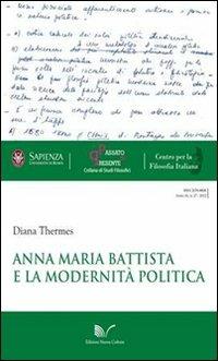 Anna Maria Battista e la modernità politica - Diana Thermes - Libro Nuova Cultura 2012, Passato e presente | Libraccio.it
