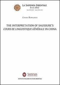 The interpretation of Saussure's. Cours de linguistique générale in China - Chiara Romagnoli - Libro Nuova Cultura 2012, La sapienza orientale | Libraccio.it