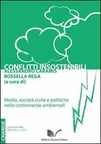 Conflitti insostenibili. Media, società civile e politiche nelle controversie ambientali  - Libro Nuova Cultura 2012, Change | Libraccio.it
