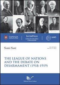 The League of Nations and the debate on disarmament (1918-1919) - Sami Sarè - Libro Nuova Cultura 2012, Interpolis | Libraccio.it