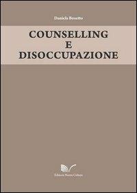 Counselling e disoccupazione - Daniela Bosetto - Libro Nuova Cultura 2012 | Libraccio.it