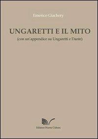Ungaretti e il mito - Emerico Giachery - Libro Nuova Cultura 2012 | Libraccio.it