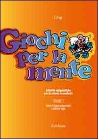 Giochi per la mente. Attività enigmistiche per la Scuola secondaria. Vol. 2: Giochi di logica sequenziale e labirinti logici - Crip - Libro Erickson 2007, Materiali per l'educazione | Libraccio.it