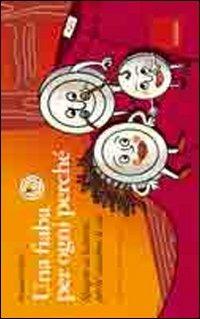 Una fiaba per ogni perché. Spiegare ai bambini perché succedono le cose - Elisabetta Maùti - Libro Erickson 2007, Capire con il cuore | Libraccio.it