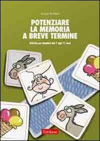 Potenziare la memoria a breve termine. Attività per i bambini dai 7 agli 11 anni - Joanne Rudland - Libro Erickson 2007, Materiali di recupero e sostegno | Libraccio.it