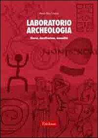 Laboratorio archeologia. Ricerca, classificazione, manualità - Anna Rita Vizzari - Libro Erickson 2007, Materiali per l'educazione | Libraccio.it