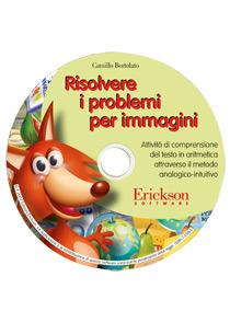 Risolvere i problemi per immagini. Attività di comprensione del testo in aritmetica attraverso il metodo analogico-intuitivo. CD-ROM - Camillo Bortolato - Libro Erickson 2016, Software didattico | Libraccio.it