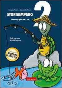 StoriaImparo. Vol. 2: Tarta-ruga gioca con l'età - Angela Fratin, Donatella Pavan - Libro Erickson 2007, Biblioteca di didattica | Libraccio.it