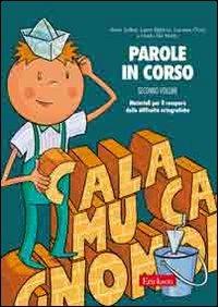 Parole in corso. Vol. 2: Materiali per il recupero delle difficoltà ortografiche  - Libro Erickson 2007, Materiali di recupero e sostegno | Libraccio.it