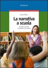 La narrativa a scuola. Il lavoro sul testo e l'incontro con l'autore - Guido Petter - Libro Erickson 2007, Guide per l'educazione | Libraccio.it