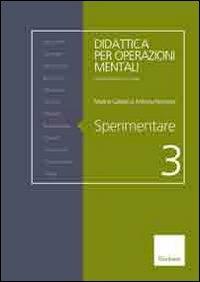 Sperimentare - Marina Galetto, Antonia Romano - Libro Erickson 2008, Didattica per operazioni mentali | Libraccio.it