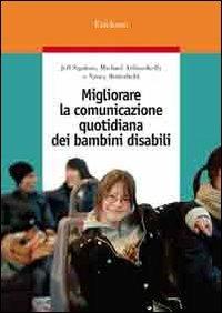 Migliorare la comunicazione quotidiana dei bambini disabili - Jeff Sigafoos, Michael Arthur-Kelly, Nancy Butterfield - Libro Erickson 2007 | Libraccio.it