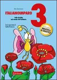 ItalianoImparo. Vol. 3: Lalla Farfalla nel mondo dell'alfabeto - Edi Zanchetta - Libro Erickson 2008, Biblioteca di didattica | Libraccio.it