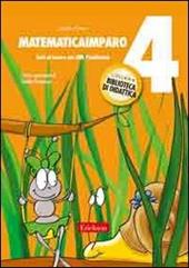 MatematicaImparo. Vol. 4: Tutti al lavoro con Lilli: l'addizione