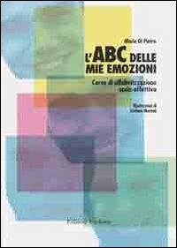 L'ABC delle mie emozioni. 8-13 anni. Giochi e attività per l'educazione razionale-emotiva. Con CD-ROM - Mario Di Pietro - Libro Erickson 2008 | Libraccio.it