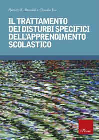 Il trattamento dei disturbi specifici dell'apprendimento - Patrizio Emanuele Tressoldi, Claudio Vio - Libro Erickson 2012, Psicologia | Libraccio.it