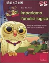 Impariamo l'analisi logica. Attività per esplorare la struttura della frase e i complementi. Kit. Con CD-ROM