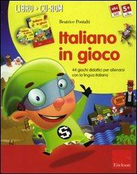 Italiano in gioco (Kit). 44 giochi didattici per allenarsi con la lingua italiana. Con CD-ROM - Beatrice Pontalti - Libro Erickson 2008, Software didattico | Libraccio.it