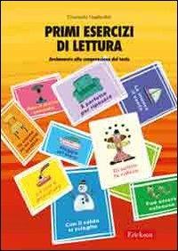 Primi esercizi di lettura. Avviamento alla comprensione del testo - Emanuele Gagliardini - Libro Erickson 2008, Materiali per l'educazione | Libraccio.it