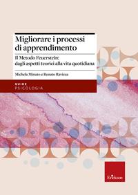 Migliorare i processi di apprendimento. Il metodo Feuerstein: dagli aspetti teorici alla vita quotidiana - Michela Minuto, Renato Ravizza - Libro Erickson 2008, Guide per l'educazione | Libraccio.it