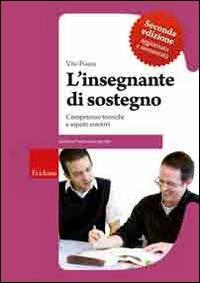 L' insegnante di sostegno. Competenze tecniche e aspetti emotivi - Vito Piazza - Libro Erickson 2009, Guide per l'educazione speciale | Libraccio.it