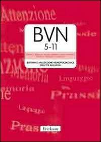 BVN 5-11. Neuropsychologisches screening für 5-11-jahrige. Con CD-ROM - Patrizia S. Bisiacchi, Michela Cendron, Maria Gugliotta - Libro Erickson 2008 | Libraccio.it