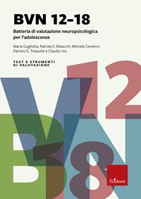 BVN 12-18. Batteria di valutazione neuropsicologica per l'adolescenza. Con CD-ROM - Maria Gugliotto, Patrizia S. Bisiacchi, Michela Cendron - Libro Erickson 2009, Test e strum. valutazione psicol. educat. | Libraccio.it