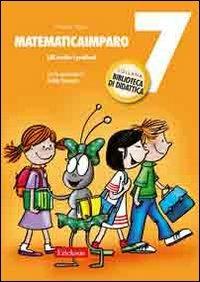 MatematicaImparo. Vol. 7: Lilli risolve i problemi - Patrizia Tasco - Libro Erickson 2009, Materiali per l'educazione | Libraccio.it