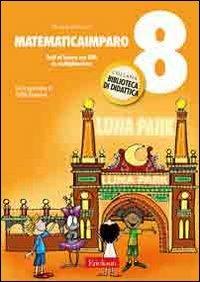 MatematicaImparo. Vol. 8: Tutti al lavoro con Lilli. La moltiplicazione. - Monica Bertacco - Libro Erickson 2009, Materiali per l'educazione | Libraccio.it