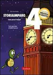 StoriaImparo. Vol. 4: Come passa il tempo.