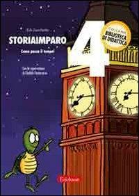 StoriaImparo. Vol. 4: Come passa il tempo - Edi Zanchetta - Libro Erickson 2009, Materiali per l'educazione | Libraccio.it